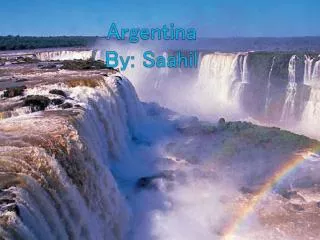 Argentina By: Saahil