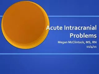 Acute Intracranial Problems