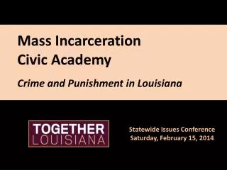 Mass Incarceration Civic Academy Crime and Punishment in Louisiana