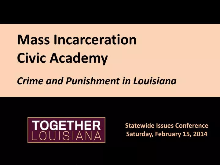 mass incarceration civic academy crime and punishment in louisiana