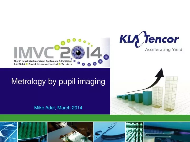 metrology by pupil imaging mike adel march 2014