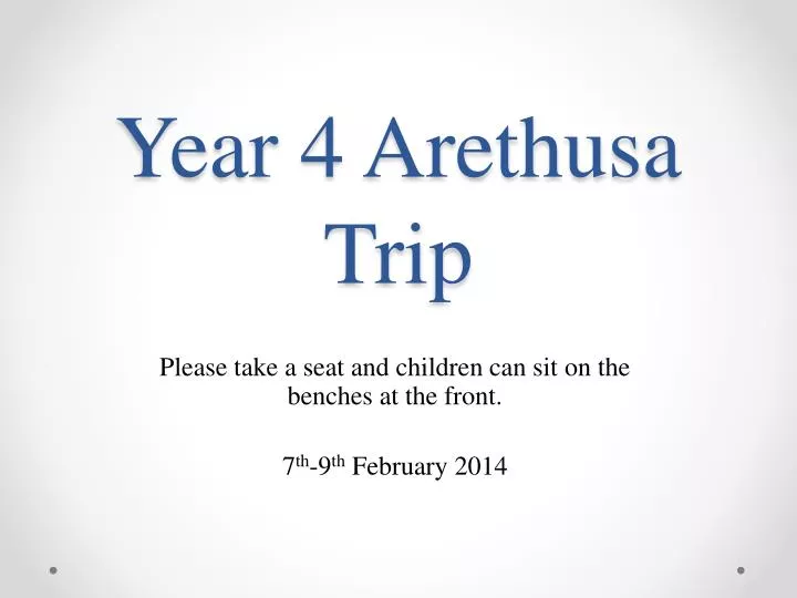 year 4 arethusa trip
