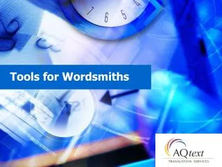 Tools for Wordsmiths