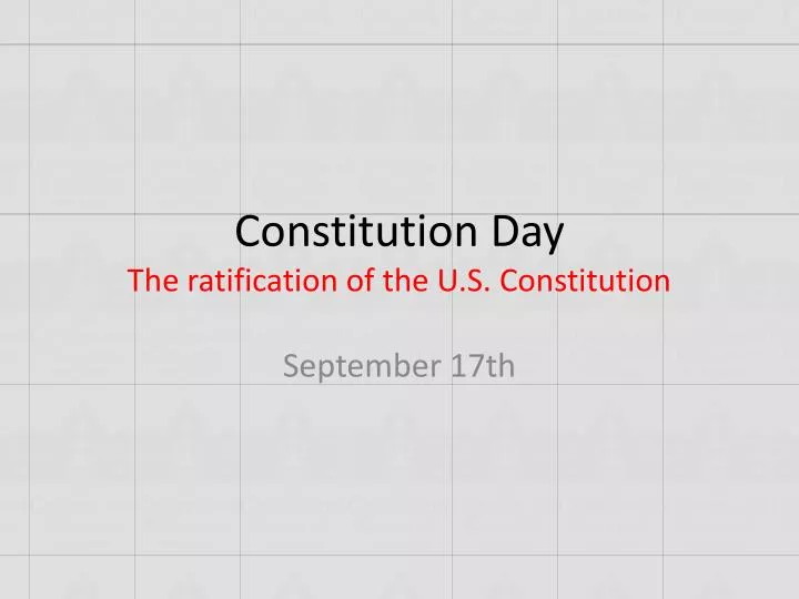 constitution day the ratification of the u s constitution