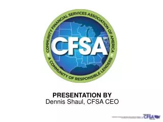 PRESENTATION BY Dennis Shaul , CFSA CEO