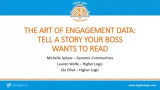 THE ART OF ENGAGEMENT DATA: TELL A STORY YOUR BOSS WANTS TO READ