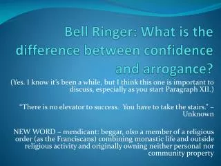 Bell Ringer: What is the difference between confidence and arrogance?