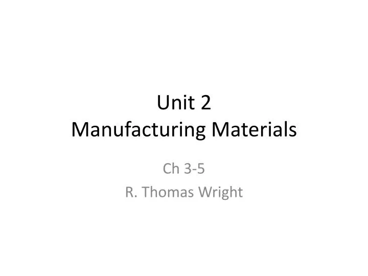 unit 2 manufacturing materials