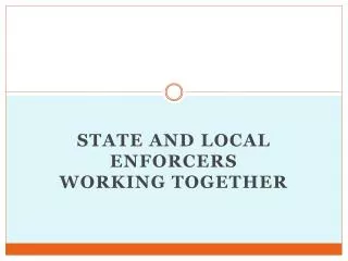 State and Local Enforcers working together