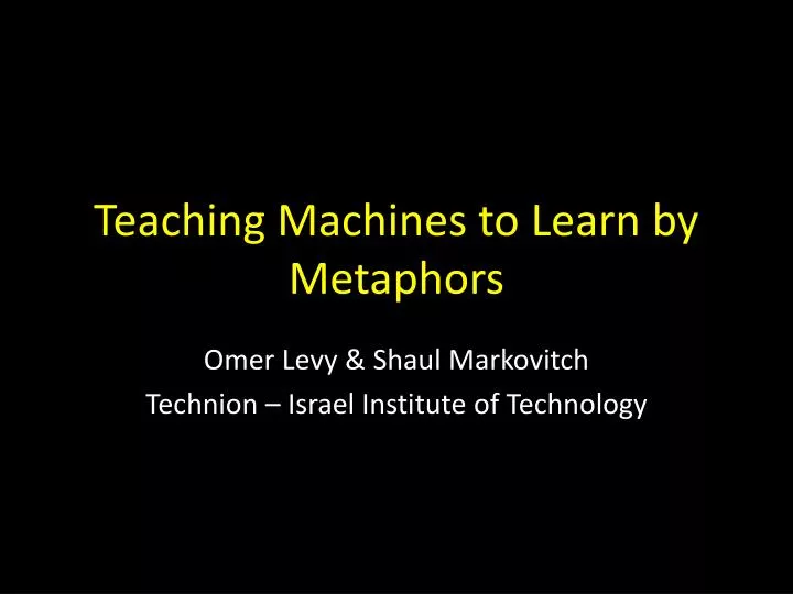 teaching machines to learn by metaphors