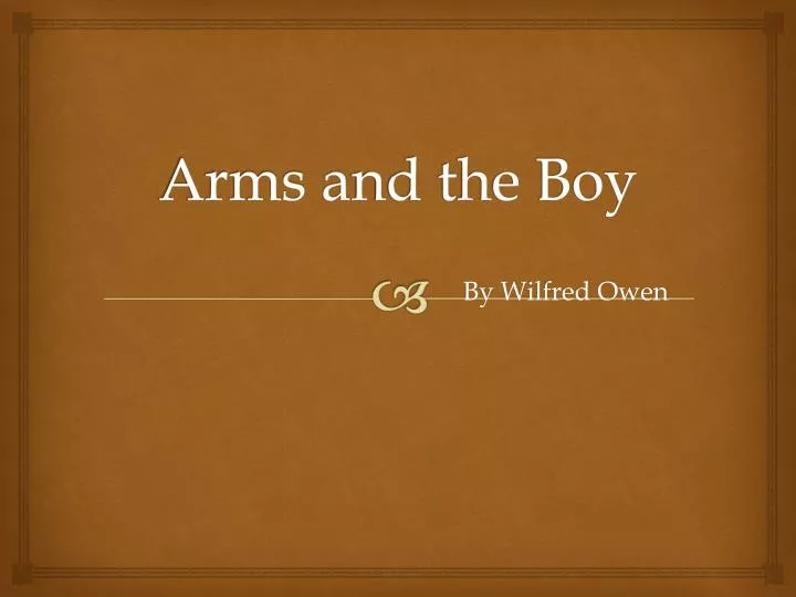 arms a nd the boy