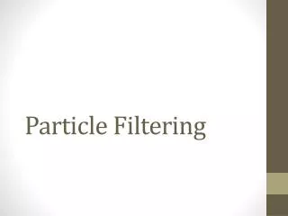 Particle Filtering