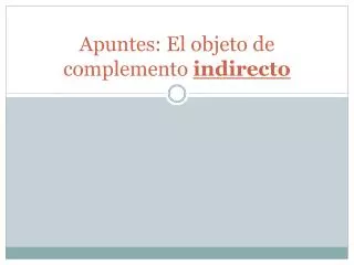apuntes el objeto de complemento indirecto