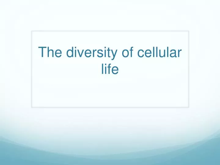 the diversity of cellular life