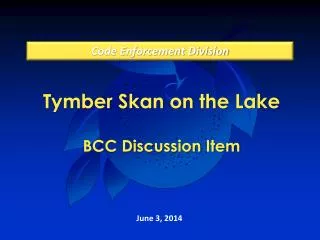 Tymber Skan on the Lake BCC Discussion Item