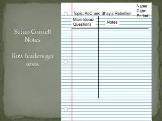 Setup Cornell Notes Row leaders get texts