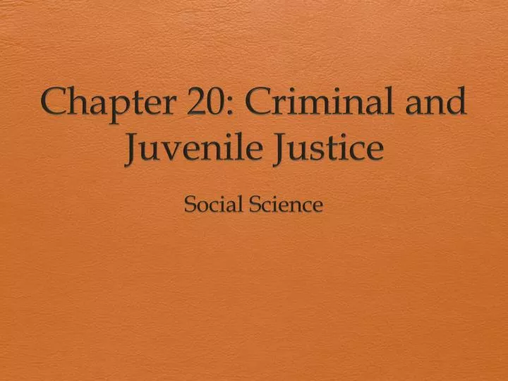 chapter 20 criminal and juvenile justice