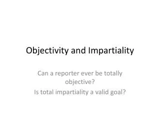 Objectivity and Impartiality