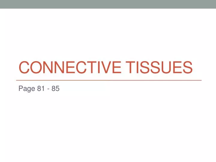 connective tissues