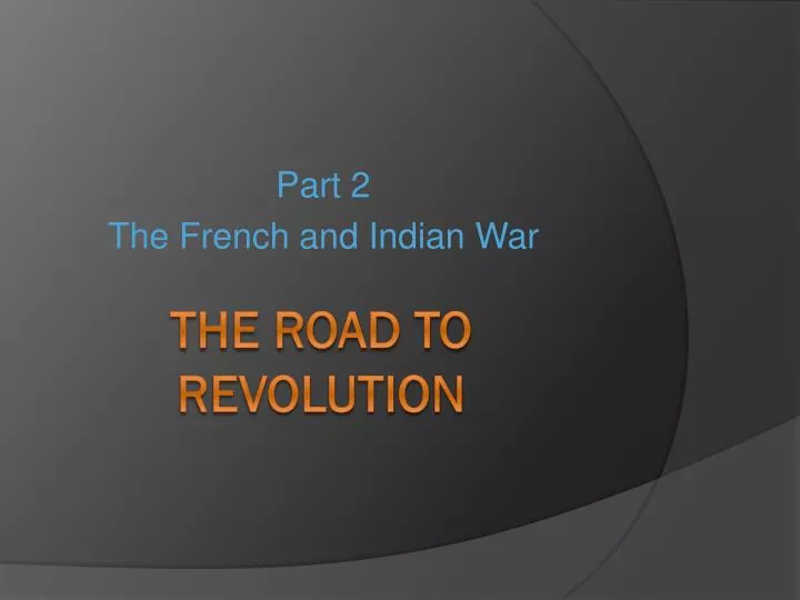 part 2 the french and indian war