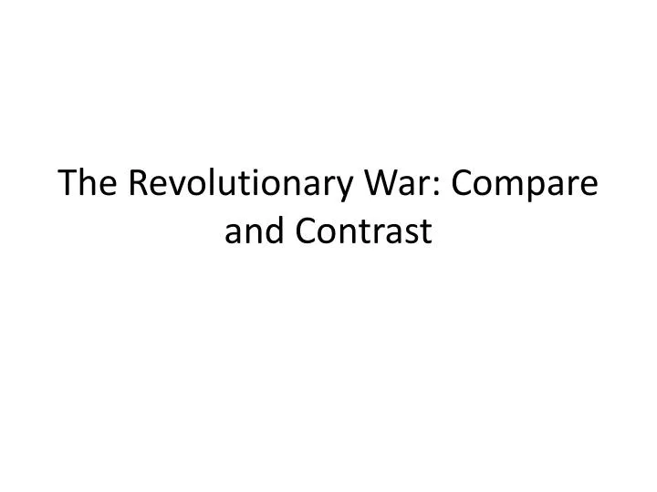 the revolutionary war compare and contrast