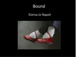Bound - slide 1
