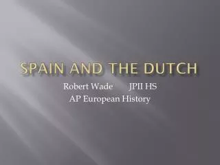 Spain and THE DUTCH