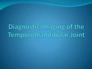 Diagnostic Imaging of the Temporomandibular Joint