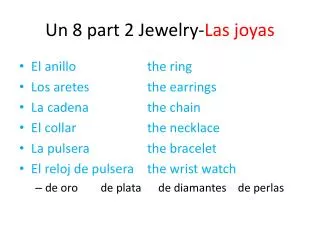 Un 8 part 2 Jewelry- Las joyas
