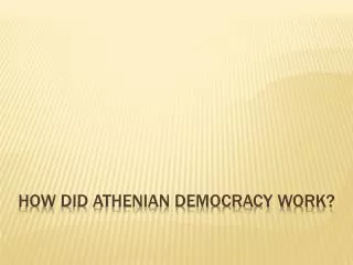 How did Athenian Democracy work?