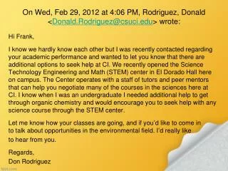 On Wed, Feb 29, 2012 at 4:06 PM, Rodriguez, Donald &lt; Donald.Rodriguez@csuci &gt; wrote: