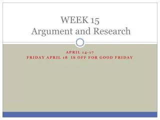 WEEK 15 Argument and Research