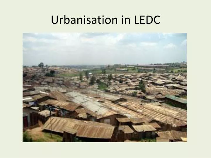 urbanisation in ledc