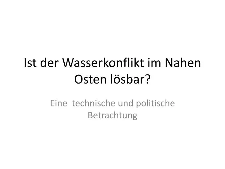 ist der wasserkonflikt im nahen osten l sbar