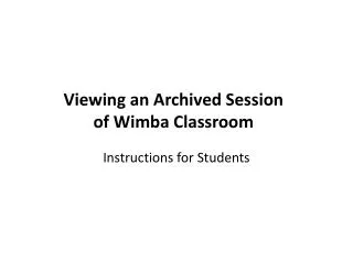 Viewing an Archived Session of Wimba Classroom