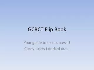 GCRCT Flip Book