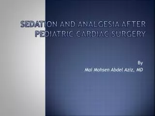 Sedation and analgesia after pediatric cardiac surgery