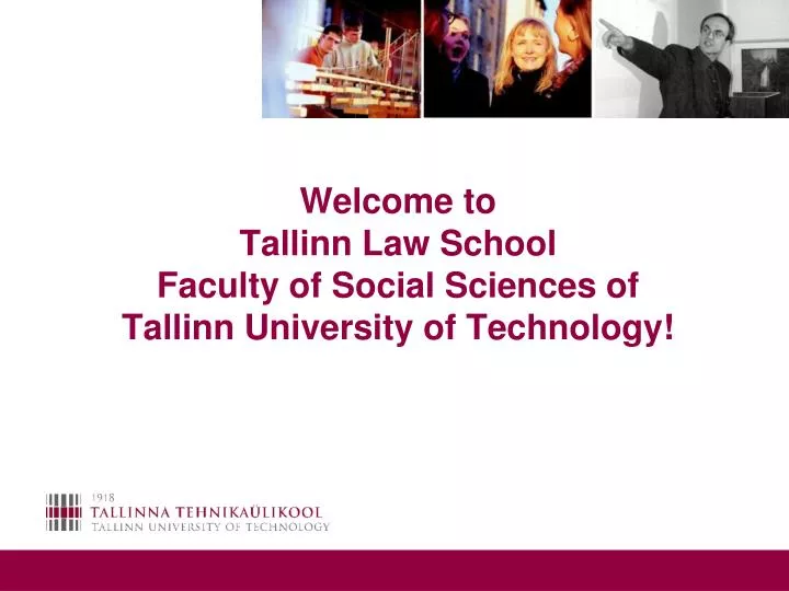 welcome to tallinn law school faculty of social sciences of tallinn university of technology