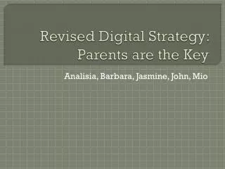 Revised Digital Strategy: Parents are the Key