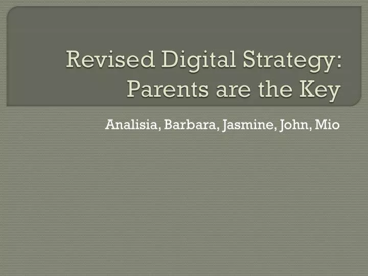 revised digital strategy parents are the key