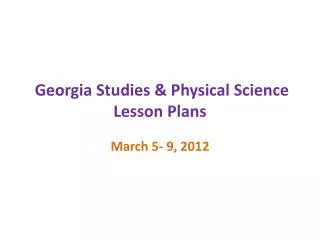 Georgia Studies &amp; Physical Science Lesson Plans