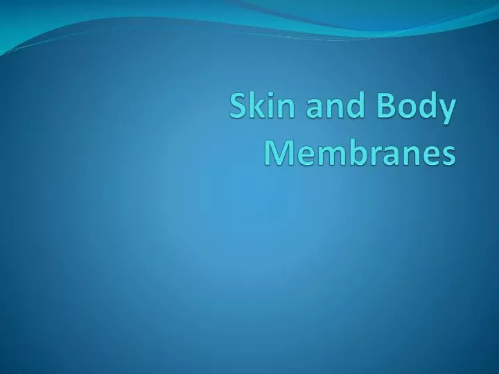 skin and body membranes