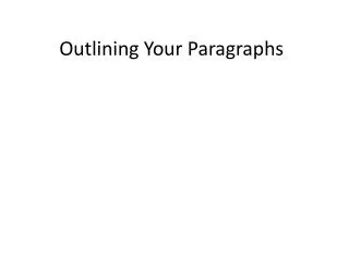 Outlining Your Paragraphs