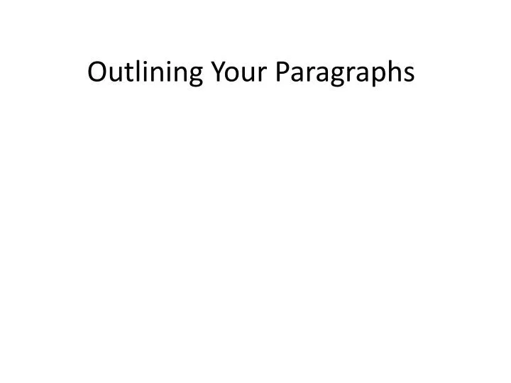 outlining your paragraphs