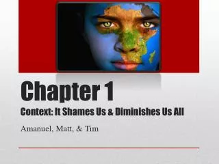 Chapter 1 Context: It Shames Us &amp; Diminishes Us All