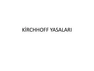 KİRCHHOFF YASALARI