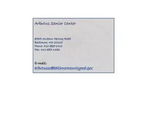 Arbutus Senior Center 855A Sulphur Spring Road Baltimore , MD 21227