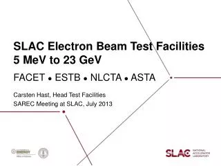 SLAC Electron Beam Test Facilities 5 MeV to 23 GeV
