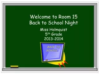 Welcome to Room 15 Back to School Night