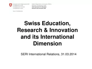 Swiss Education, Research &amp; Innovation and its International Dimension